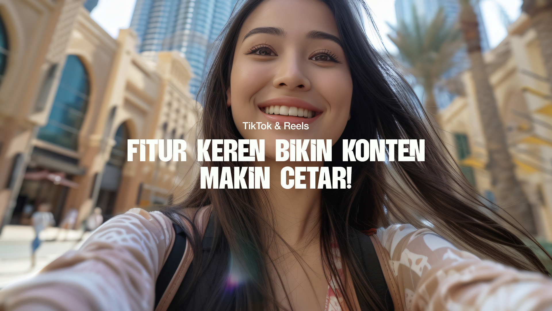 TikTok & Reels: Fitur Keren yang Bikin Konten Kamu Makin Cetar!